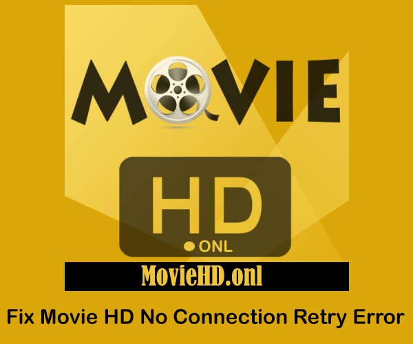 Fix Movie HD No Connection Retry Error