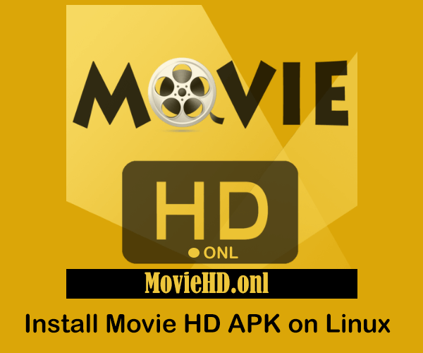 Install Movie HD APK on Linux (Ubuntu, Fedora & Mint)